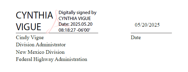 Digital signature of Cynthia Vigue; Division Administrator; New Mexico Division, Federal Highway Administration. Dated 5/20/2025.